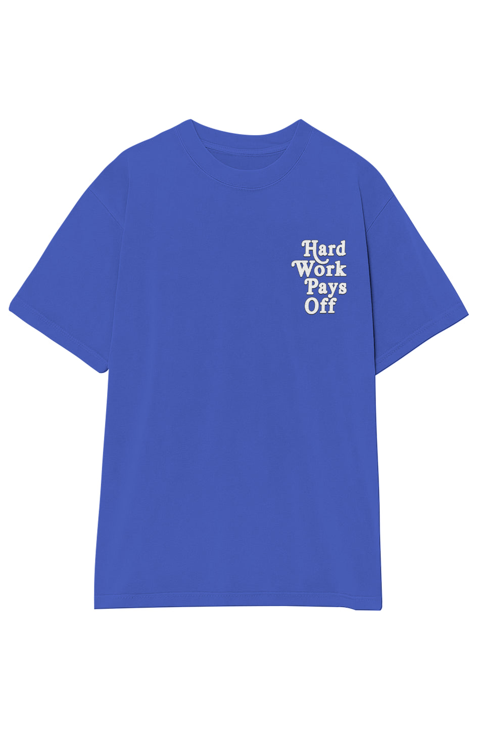 HARD WORK PAYS OFF (Double Sided)