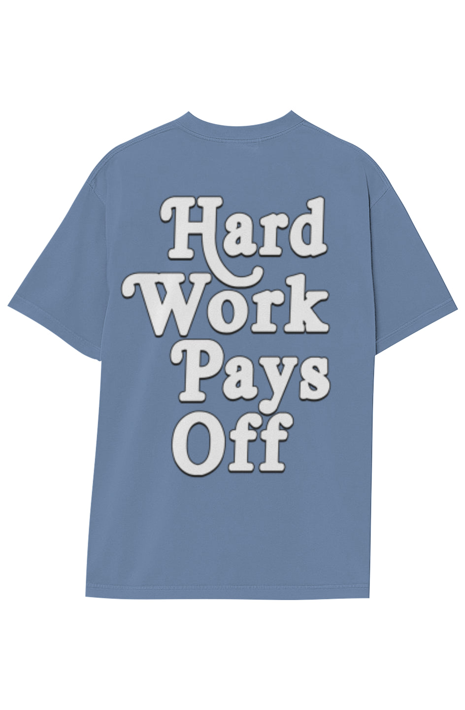 HARD WORK PAYS OFF (Double Sided)