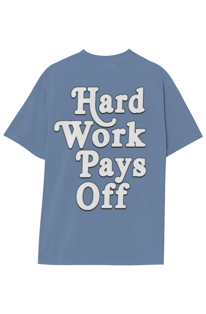 HARD WORK PAYS OFF (Double Sided)