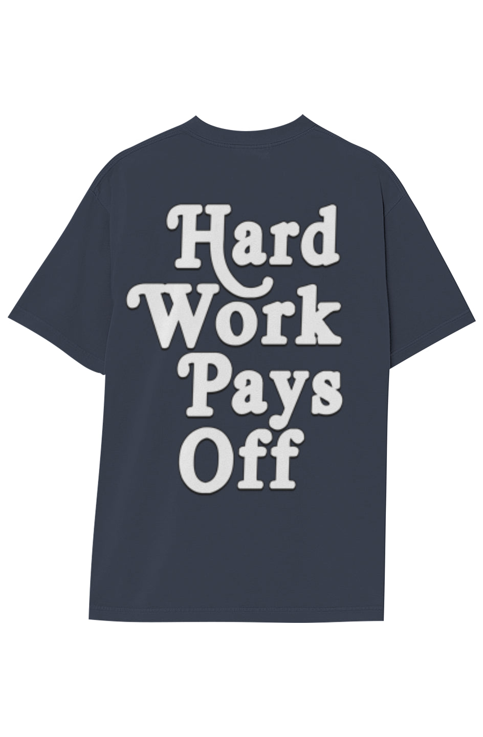 HARD WORK PAYS OFF (Double Sided)