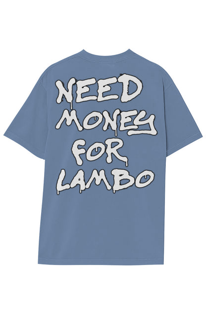 NEED MONEY FOR LAMBO TEE
