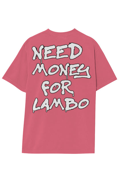 NEED MONEY FOR LAMBO TEE