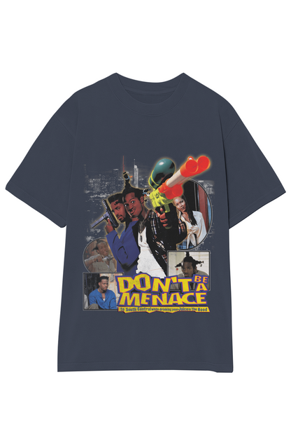 DON'T BE A MENACE TEE
