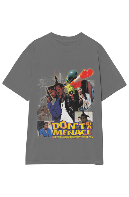 DON'T BE A MENACE TEE