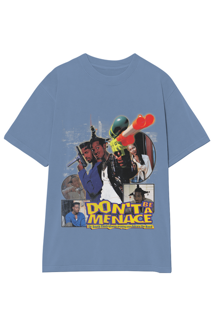 DON'T BE A MENACE TEE