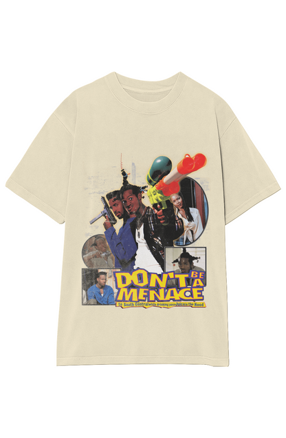 DON'T BE A MENACE TEE