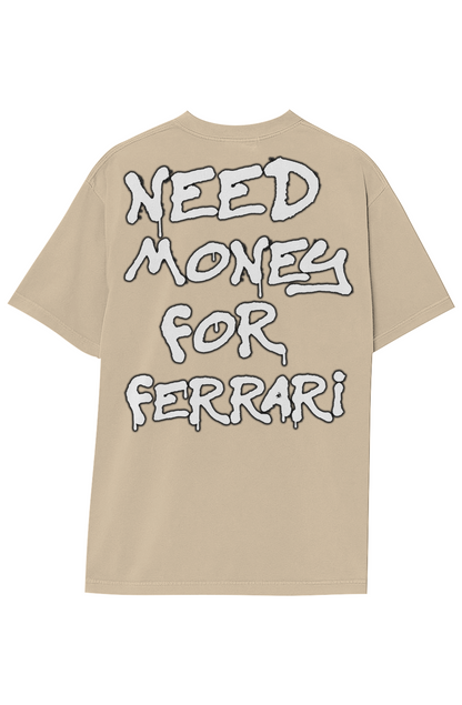 NEED MONEY FOR FERRARI TEE