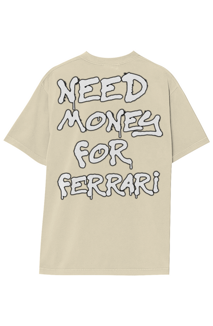 NEED MONEY FOR FERRARI TEE