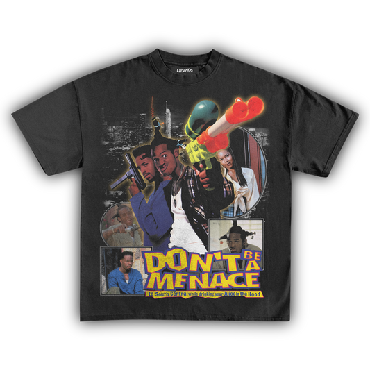 DON'T BE A MENACE TEE