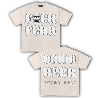 F**K FEAR DRINK BEER TEE