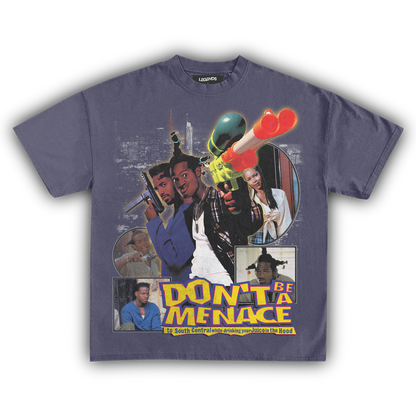 DON'T BE A MENACE TEE