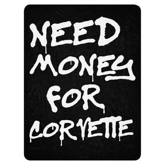 NEED MONEY FOR CORVETTE BLANKET